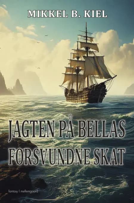 Jagten på Bellas forsvundne skat af Mikkel B. Kiel