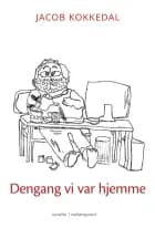 Dengang vi var hjemme af Jacob Kokkedal