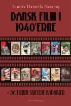 DANSK FILM I 1940'ERNE af Sandra Daniella Neerhøj