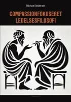 Compassionfokuseret ledelsesfilosofi af Michael Andersen
