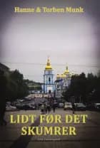 Lidt før det skumrer af Hanne Munk og Torben Munk