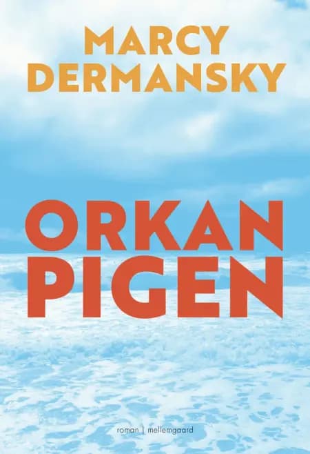 Orkanpigen af Marcy Dermansky