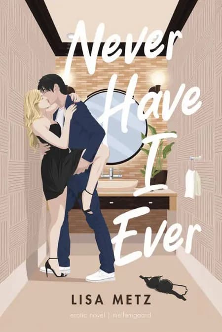 Never have I ever af Lisa Metz