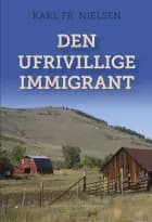 Den ufrivillige immigrant af Karl Fr. Nielsen