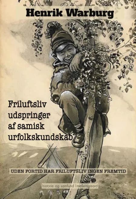 Friluftsliv udspringer af samisk urfolkskundskab af Henrik Warburg