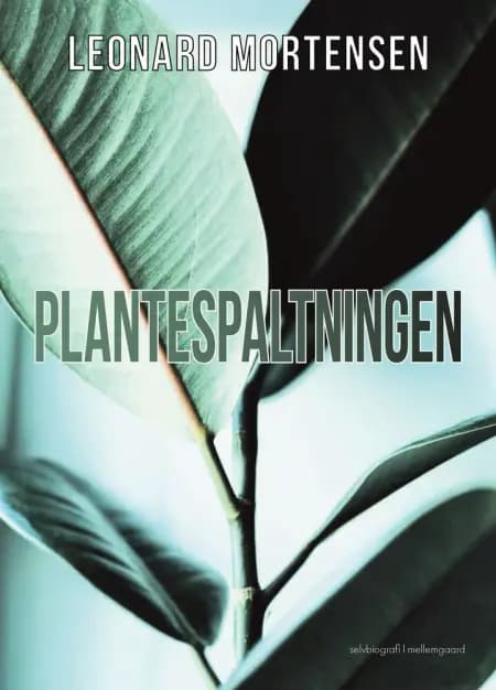 Plantespaltningen af Leonard Mortensen