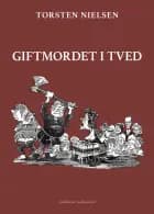 Giftmordet i Tved af Torsten Nielsen