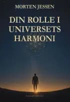 Din rolle i universets harmoni af Morten Jessen