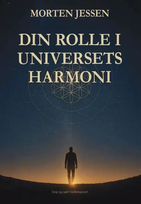 Din rolle i universets harmoni af Morten Jessen
