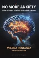 No More Anxiety af Milena Penkowa