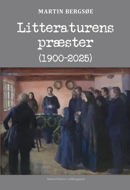 Litteraturens præster (1900-2025) af Martin Bergsøe
