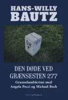Den døde ved grænsesten 277 af Hans-Willy Bautz