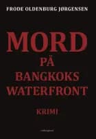 Mord på Bangkoks waterfront af Frode Oldenburg Jørgensen