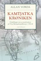 Kamtjatka-krøniken af Fortællingen om to naturforskere på Vitus Bering-ekspeditionen i 1741-42