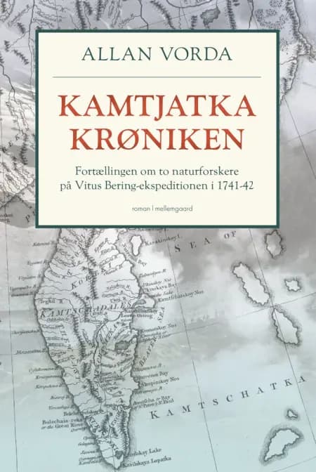 Kamtjatka-krøniken af Fortællingen om to naturforskere på Vitus Bering-ekspeditionen i 1741-42