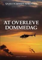 AT OVERLEVE DOMMEDAG af Qaali  Schmidt-Sørensen