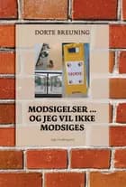 MODSIGELSER ... OG JEG VIL IKKE MODSIGES af Dorte  Breuning
