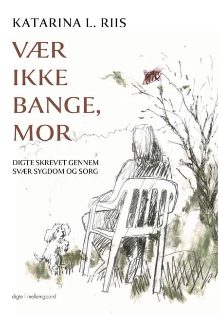 Vær ikke bange, mor af Katarina Linnea Riis