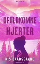 Ufuldkomne hjerter af Kis Baadsgaard
