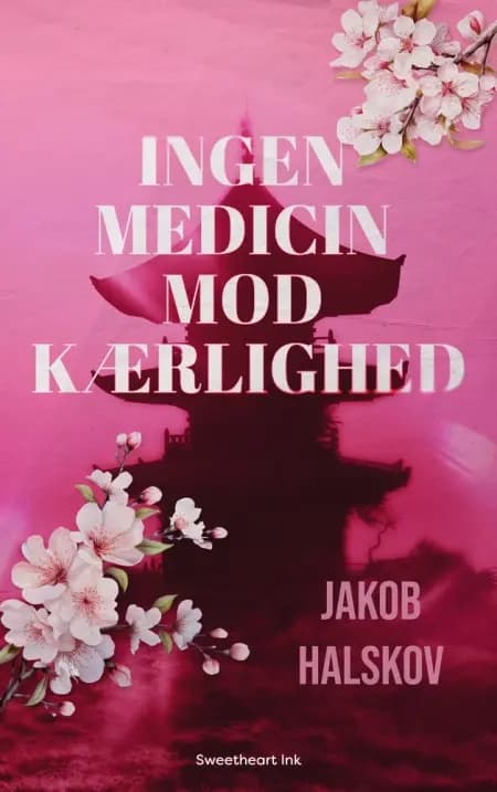 Ingen medicin mod kærlighed af Jakob Halskov