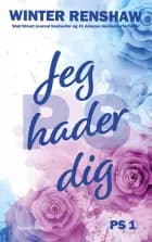 P. S. Jeg Hader Dig af Winther Renshaw