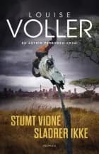 Stumt vidne sladrer ikke af Louise Voller