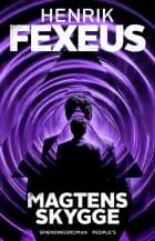 Magtens skygge af Henrik Fexeus