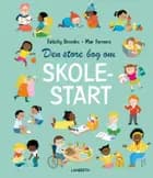 Den store bog om skolestart af Felicity Brooks