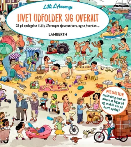 Livet udfolder sig overalt af Lilli L'Arronge