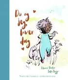 Du og jeg, hver dag af Elanor Parkin og Jake Biggs