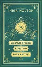 Geografens kort over romantik af India Holton