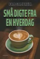 Små digte fra en hverdag af Fam Gambrell