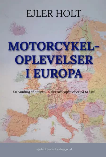 Motorcykeloplevelser i Europa af Ejler Holt