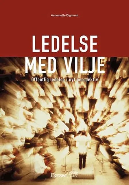 Ledelse med vilje af Annemette Digmann