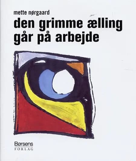 Den grimme ælling går på arbejde af Mette Nørgaard