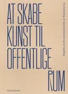 At skabe kunst til offentlige rum af Carina Zunino