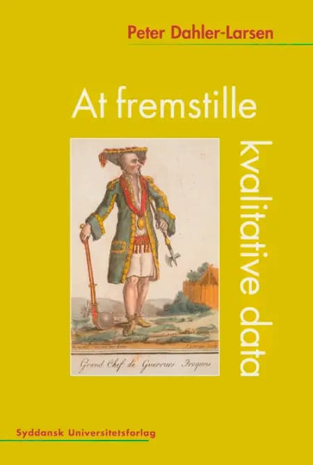 At fremstille kvalitative data af Peter Dahler-Larsen