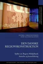 Den danske regionskonstruktion af Henrik Christoffersen og Kurt Klaudi Klausen