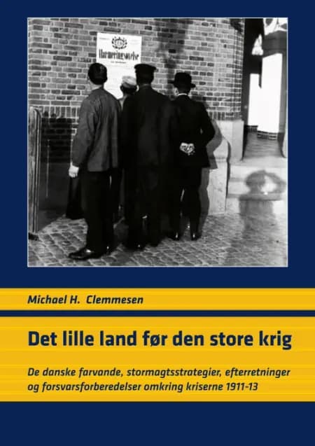 Det lille land før den store krig af Michael Hesselholt Clemmesen