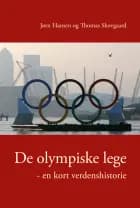 De olympiske lege - en kort verdenshistorie af Thomas Skovgaard og Jørn Hansen