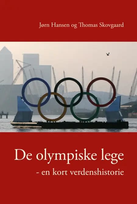 De olympiske lege - en kort verdenshistorie af Jørn Hansen
