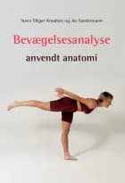 Bevægelsesanalyse - anvendt anatomi af Steen Elkjær Knudsen og Jes Sandermann