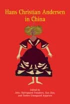 Hans Christian Andersen in China af Johs. Nørregaard Frandsen, Sun Jian og Torben Grøngaard Jeppesen