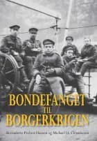 Bondefanget til borgerkrigen af Bernadette Preben-Hansen og Michael Hesselholt Clemmesen