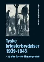 Tyske krigsforbrydelser 1939-1945 af Mona Jensen og Palle Andersen