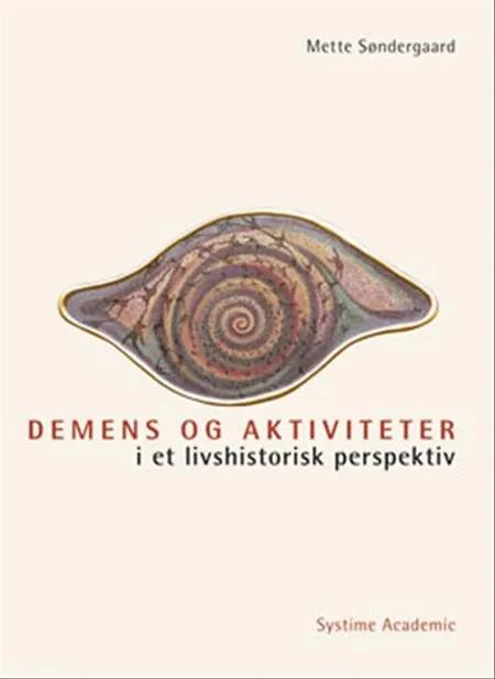 Demens og aktiviteter i et livshistorisk perspektiv af Mette Søndergaard