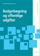 Budgetlægning og offentlige udgifter af Jens Blom-Hansen, Peter Munk Christiansen, Søren Serritzlew, Thomas Pallesen, Torben Skovgaard Andersen, Peter Bjerre Mortensen, Lotte Jensen og Stig Henneberg