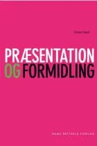 Præsentation og formidling af Mette Hald