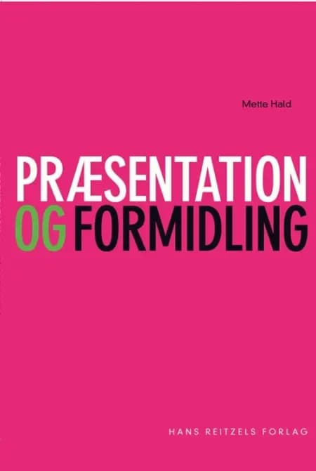 Præsentation og formidling af Mette Hald