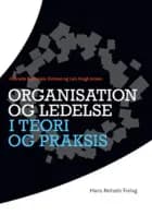 Organisation og ledelse i teori og praksis af Lars Krogh Jensen og Henriette Bjerreskov